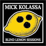 Mick Kolassa - Blind Lemon Sessions '2020