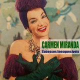 Carmen Miranda - Sucessos Inesqueciveis '2018