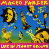 Maceo Parker - Life On Planet Groove [Live] (Bonus Track Edition) '1992