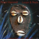 Peter Hammill - Loops & Reels (Analogue Experiments 1980-1983) '1983