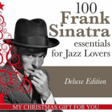 Frank Sinatra - 100 Frank Sinatra Essentials for Jazz Lovers '2012