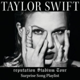 Taylor Swift - reputation Stadium Tour Surprise Song Playlist '2018