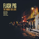 Flash Pig - The Mood for Love '2024