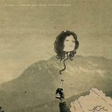 Califone - Sometimes Good Weather Follows Bad People (Expanded Edition) '2002