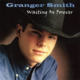 Granger Smith - Waiting on Forever '1999