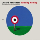 Gerard Presencer - Chasing Reality '2003