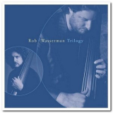 Rob Wasserman - Trilogy '2004