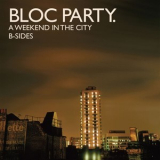 Bloc Party - A Weekend In The City B-Sides '2024