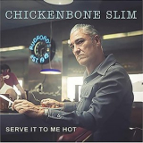 Chickenbone Slim - Serve It to Me Hot '2021