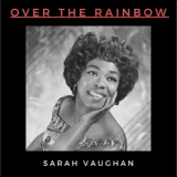 Sarah Vaughan - Over the Rainbow '2021