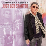 Jimmy Carpenter - Just Got Started '2024