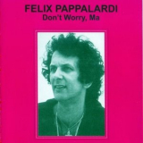 Felix Pappalardi - Dont Worry, Ma '1979