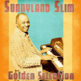 Sunnyland Slim - Golden Selection '2021