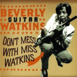 Beverly Guitar Watkins - Dont Mess with Miss Watkins '2010