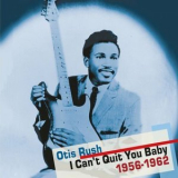 Otis Rush - I Cant Quit You Baby '2022