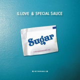 G. Love & Special Sauce - Sugar '2014