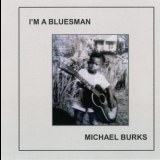 Michael Burks - Im A Bluesman '2016