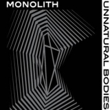 Monolith - Unnatural Bodies '2020