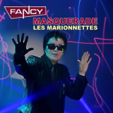 Fancy - MASQUERADE (Les Marionettes) '2021