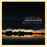 Andrew Hill - A Beautiful Day, Revisited '2024