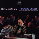 Richard Cheese - Blue No Matter Who '2024