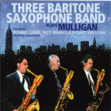 Three Baritone Saxophone Band - Plays Mulligan '1998