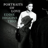 Eddie Higgins - Portraits of Love '2009