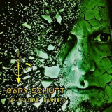 Gary Schutt - The Beautiful Darkness '2022