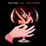 Tom Noble - House Of Spirits '2024