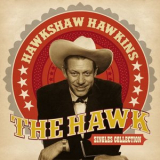 Hawkshaw Hawkins - The Hawk - Singles Collection '2015