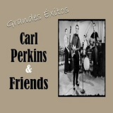 Carl Perkins - Grandes Exitos, Carl Perkins & Friends '2024