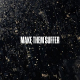 Make Them Suffer - Make Them Suffer '2024