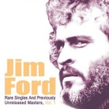 Jim Ford - Rare Singles and Previously Unreleased Masters, Vol. 1 '2007