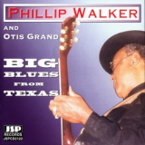 Phillip Walker - Big Blues From Texas '1992