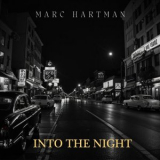 Marc Hartman - Into The Night '2024