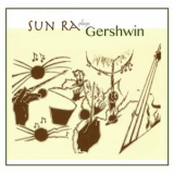 Sun Ra - Sun Ra Plays Gershwin '2018