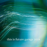 Thing - This Is Future Garage 2024 '2024