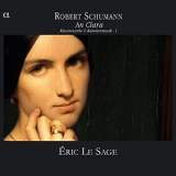 Eric Le Sage - Schumann: An Clara - Klavierwerke & Kammermusik I '2008