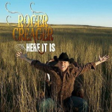 Roger Creager - Here It Is '2008