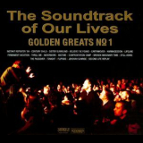 The Soundtrack Of Our Lives - Golden Greats No 1 '2010