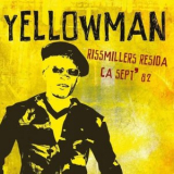 Yellowman - Rissmillers Resida CA Sept 82 - 2CD '2016