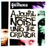 Galliano - A Joyful Noise Unto The Creator '1992