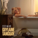 Guylaine Tanguay - Cest ma vie '2024