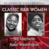 Big Maybelle - Classic R&B Women: Big Maybelle & Baby Washington '2012