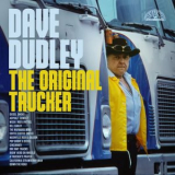 Dave Dudley - The Original Trucker '2024