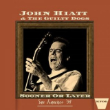 John Hiatt - Sooner Or Later (Live San Francisco 94) '2024