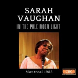 Sarah Vaughan - In The Pale Moonlight (Live Montreal 83) '2024