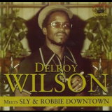 Delroy Wilson - Meets Sly & Robbie Downtown '2013