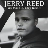 Jerry Reed - You Make It, They Take It '2024