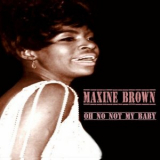 Maxine Brown - Oh No Not My Baby '2023